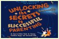 Unlocking The Secrets To Successful Parenting